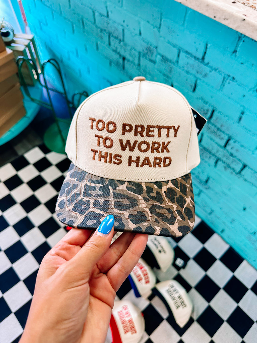 Too Pretty To Work Hat
