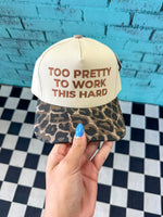 Too Pretty To Work Hat