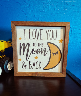 Love You To The Moon & Back Sign